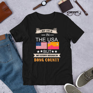 I May Live In The USA But My Story Began In Bong County Unisex T-Shirt - Zabba Designs African Clothing Store