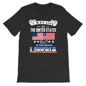 I May Live In The United States But  My Story Began In Liberia T-Shirt - Zabba Designs African Clothing Store