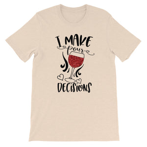 I Make Pour Decision Short-Sleeve Unisex T-Shirt - Zabba Designs African Clothing Store