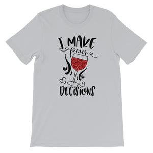 I Make Pour Decision Short-Sleeve Unisex T-Shirt - Zabba Designs African Clothing Store