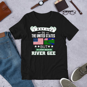 I May Live In The United States But My Story Began Of River Gee Flag T-Shirt - Zabba Designs African Clothing Store